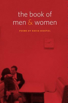 The Book of Men and Women: Poems by David Biespiel
