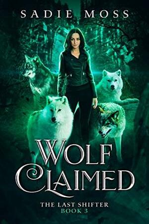 Wolf Claimed by Sadie Moss