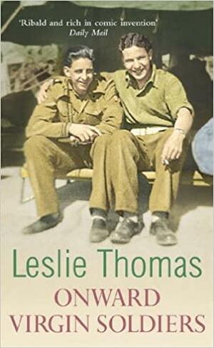 Onward Virgin Soldiers by Leslie Thomas