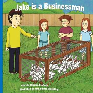 Jake is a Businessman by Charles J. Labelle