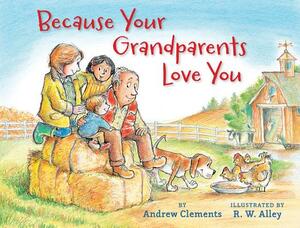 Because Your Grandparents Love You by Andrew Clements