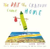 The Day the Crayons Came Home by Oliver Jeffers, Drew Daywalt