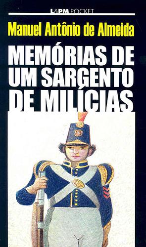 Memórias de um sargento de milícias by Manuel Antônio de Almeida