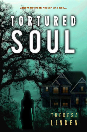 Tortured Soul by Theresa Linden