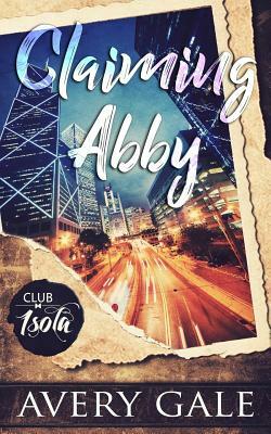 Claiming Abby by Avery Gale