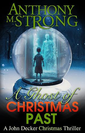 A Ghost of Christmas Past by Anthony M. Strong