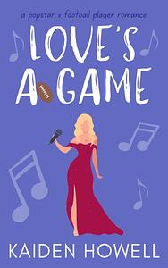 Love's a game  by Kaiden Howell
