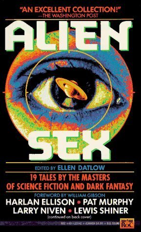 Alien Sex: 19 Tales by the Masters of Science Fiction and Dark Fantasy by Ellen Datlow