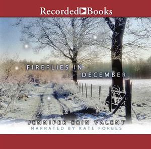 Fireflies in December  by Jennifer Erin Valent