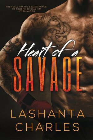 Heart of a Savage by LaShanta Charles
