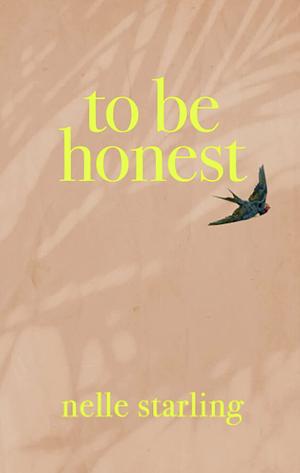 To be honest  by Nelle Starling
