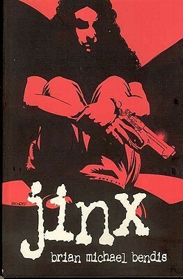 Jinx: The Definitive Collection by Brian Michael Bendis