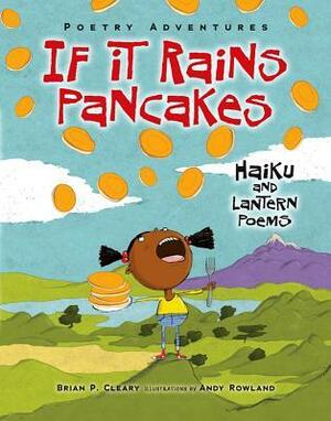 If It Rains Pancakes: Haiku and Lantern Poems by Andy Rowland, Brian P. Cleary