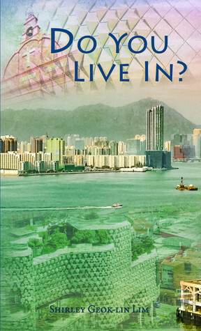 Do You Live In? by Shirley Geok-Lin Lim
