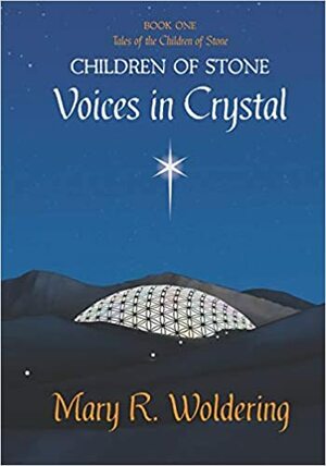 Voices in Crystal by Mary R. Woldering