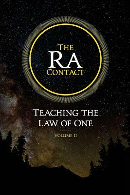 The Ra Contact: Teaching the Law of One: Volume 2 by Don Elkins, Carla L. Rueckert, James Allen McCarty