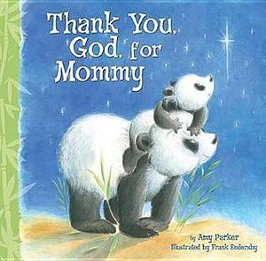 Thank You, God, For Mommy by Amy Parker, Amy Parker