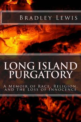Long Island Purgatory by Bradley Lewis