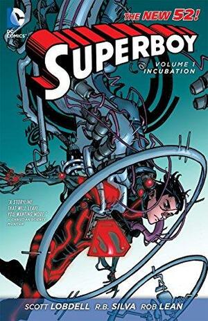 Superboy, Volume 1: Incubation by Iban Coello, Scott Lobdell, Tom DeFalco, Rob Lean, R.B. Silva