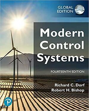 Modern Control Systems, Global Edition by Robert H. Bishop, Richard C. Dorf