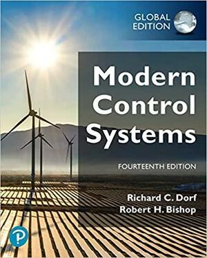 Modern Control Systems, Global Edition by Robert H. Bishop, Richard C. Dorf