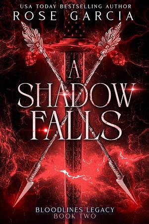 A Shadow Falls by Rose Garcia