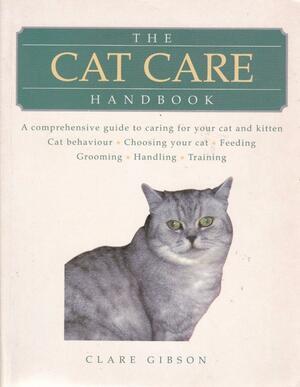 The Cat-Care Handbook by Clare Gibson