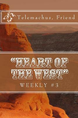 "Heart of the West" Weekly #3: Telemachus, Friend by Richard B. Foster, O. Henry