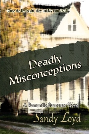 Deadly Misconceptions by Sandy Loyd