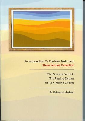 An Introduction to the New Testament: Three Volume Collection by D. Edmond Hiebert