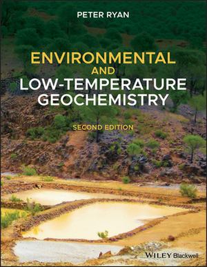 Environmental and Low-Temperature Geochemistry by Peter Ryan