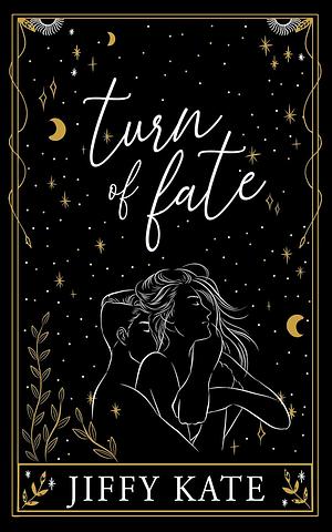 Turn of Fate by Jiffy Kate