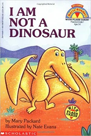 I Am Not a Dinosaur by Mary Packard