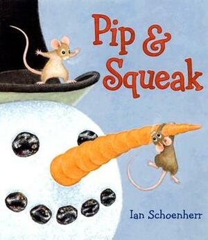 Pip and Squeak by Ian Schoenherr