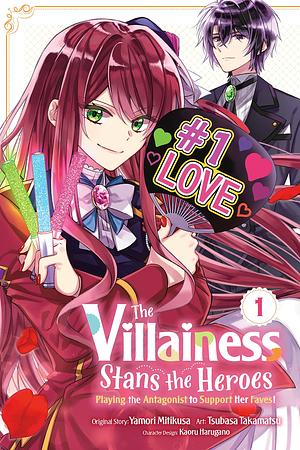 The Villainess Stans the Heroes: Playing the Antagonist to Support Her Faves! Vol. 1 by Yamori Mitikusa, Yamori Mitikusa, Yamori Mitikusa