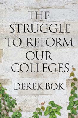 The Struggle to Reform Our Colleges by Derek Bok