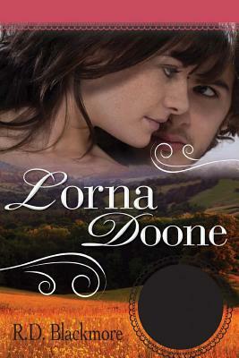 Lorna Doone: A Romance of Exmoor by R.D. Blackmore