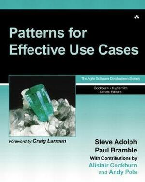 Patterns for Effective Use Cases by Alistair Cockburn, Andy Pols, Steve Adolph, Paul Bramble