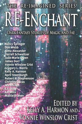 Re-Enchant: Dark Fantasy Stories of Magic and Fae by James Dorr
