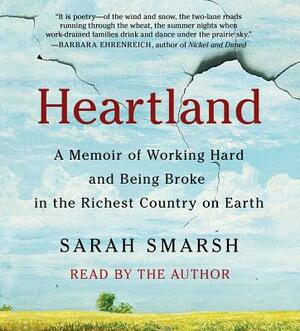 Heartland: A Memoir of Working Hard and Being Broke in the Richest Country on Earth by Sarah Smarsh