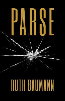 Parse by Ruth Baumann