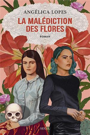 La malédiction des Flores by Angélica Lopes