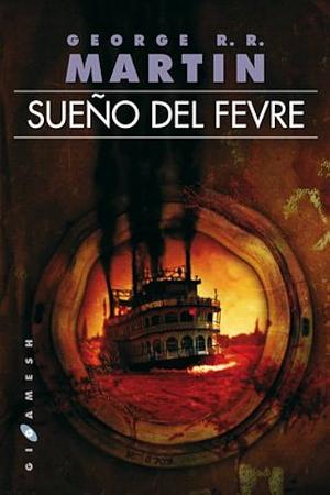 Sueño del Fevre by George R.R. Martin, George R.R. Martin