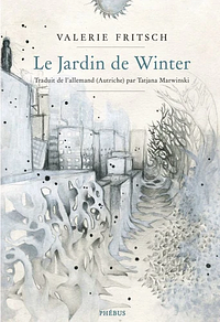 Le Jardin de Winter by Valerie Fritsch