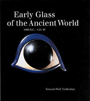 Early Glass Of The Ancient World by Marianne Stern