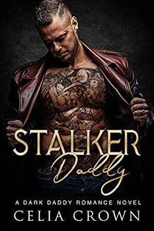 Stalker Daddy by Celia Crown