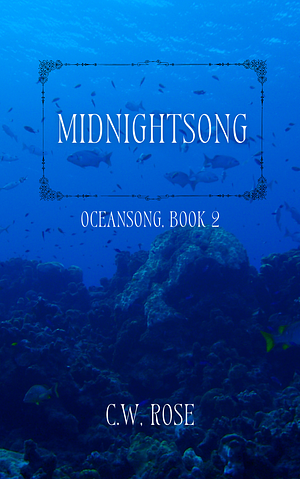 Midnightsong by C.W. Rose