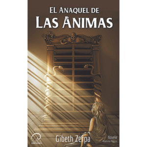 El Anaquel de las Ánimas by Gibeth Zerna