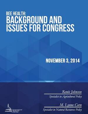 Bee Health: Background and Issues for Congress by Congressional Research Service