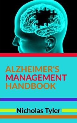 Alzheimer's Management Handbook by Nicholas Tyler